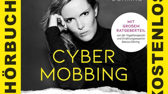 Bianca Döhring Cybermobbing wie ich alles verlor und mich ins Leben zurückkämpfte - kostenlos gratis Hörbuch Download Buch Justizskandal Lügen