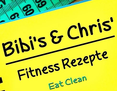 Bibi's und Chris' Fitness - Rezepte - Eat clean Bibi's und Chris' Fitness - Rezepte - Eat clean