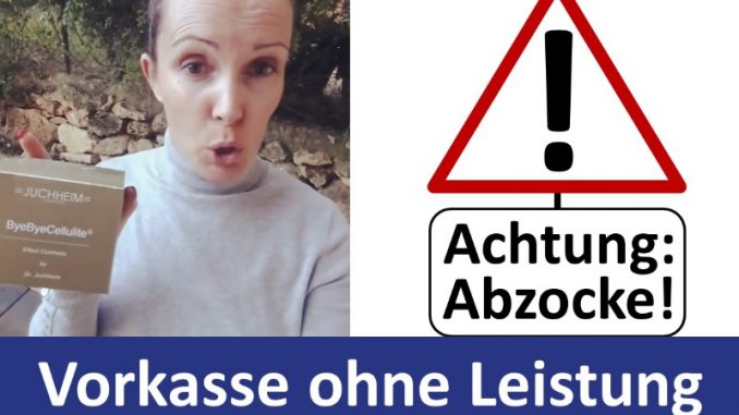 Dr. Juchheim, ByeByeCellulite, Vorkasse, Bianca Döhring, Abzocke, Warnung, Mallorca Dr. Juchheim, ByeByeCellulite, Vorkasse, Bianca Döhring, Abzocke, Warnung, Mallorca