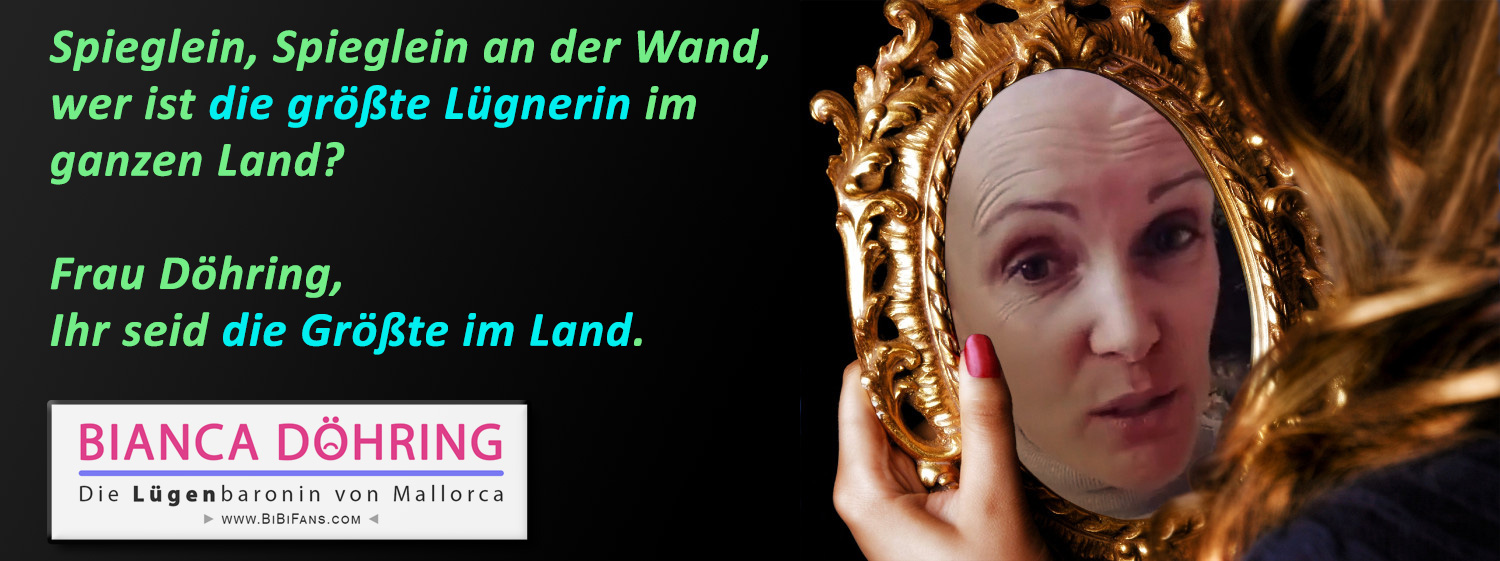 Spieglein Spieglein an der Wand, wer ist die größte Lügnerin im ganzen Land - Bianca Döhring - Lüge Lügen Lügenbaronin - Palma Mallorca Hamburg Hannover - Big Brother - Yoga Yogalehrerin Fitness Fitnessexpertin Gesundheit Gesundheitsexpertin