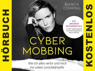 Bianca Döhring Cybermobbing wie ich alles verlor und mich ins Leben zurückkämpfte - kostenlos gratis Hörbuch Download Buch Justizskandal Lügen