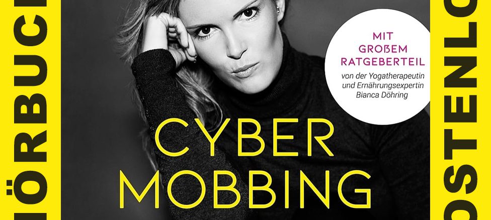 Bianca Döhring Cybermobbing wie ich alles verlor und mich ins Leben zurückkämpfte - kostenlos gratis Hörbuch Download Buch Justizskandal Lügen