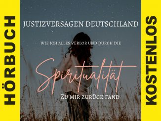 Hörbuch Justizversagen Deutschland Wie ich alles verlor und durch die Spiritualität zu mir zurück fand Bianca Döhring gratis hören kostenlos Download kostenfrei kaufen Cybermobbing Buch Mallorca Embracing Souls